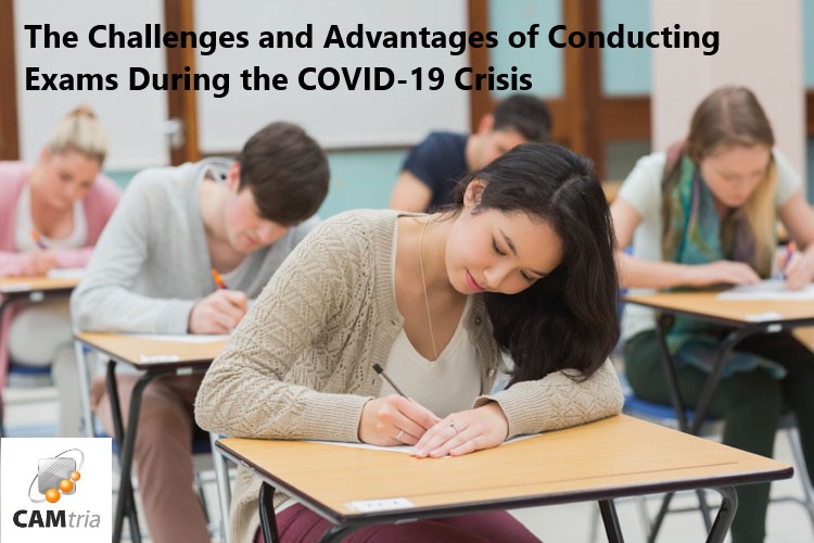 The Challenges and Advantages of Conducting Exams During the COVID-19 Crisis